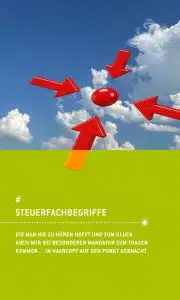 Steuerfachbegriffe, die man nie zu hören hofft. Unbekannte Steuerfachbegriffe, die auch nur in besonderen Fällen relevant sind